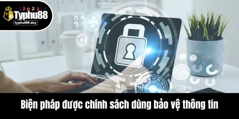 Biện pháp được chính sách dùng bảo vệ thông tin