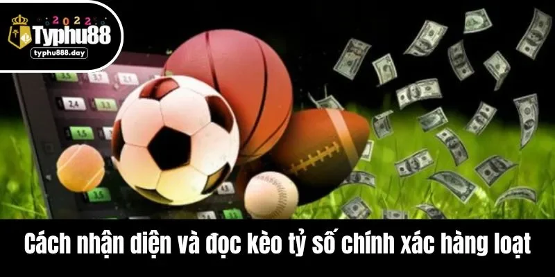 Cách nhận diện và đọc kèo tỷ số chính xác hàng loạt