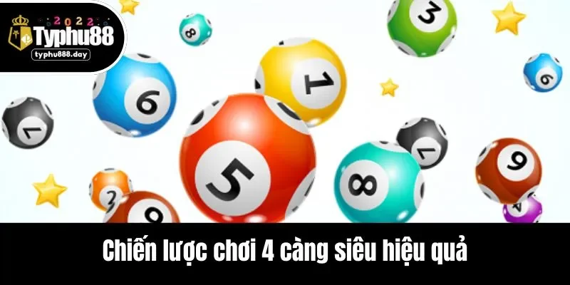Chiến lược chơi 4 càng siêu hiệu quả