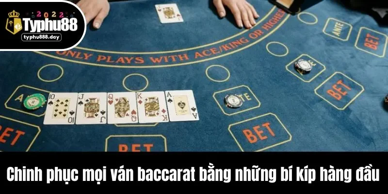 Chinh phục mọi ván baccarat bằng những bí kíp hàng đầu