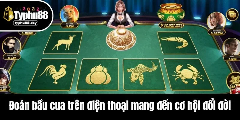 Đoán bầu cua trên điện thoại mang đến cơ hội đổi đời