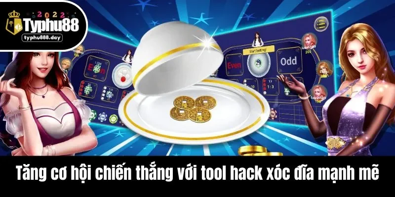 Tăng cơ hội chiến thắng với tool hack xóc đĩa mạnh mẽ