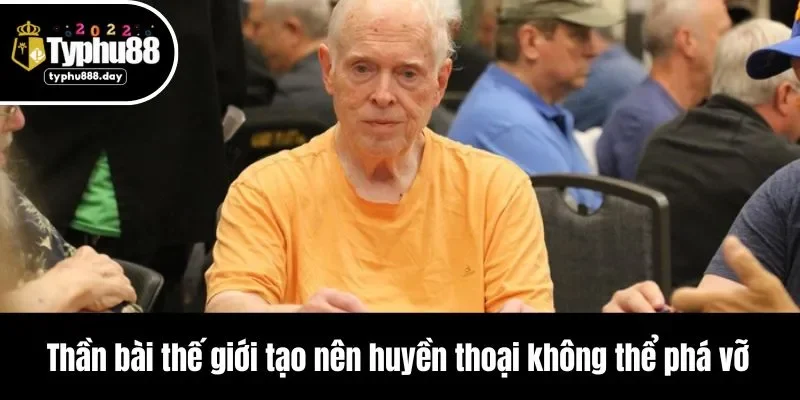 Thần bài thế giới tạo nên huyền thoại không thể phá vỡ