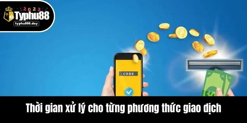 Thời gian xử lý cho từng phương thức giao dịch