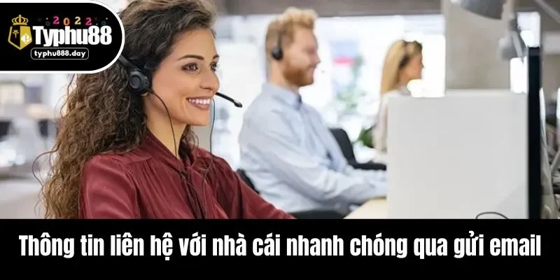 Thông tin liên hệ với nhà cái nhanh chóng qua gửi email