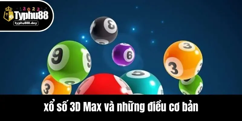 xổ số 3D Max và những điều cơ bản